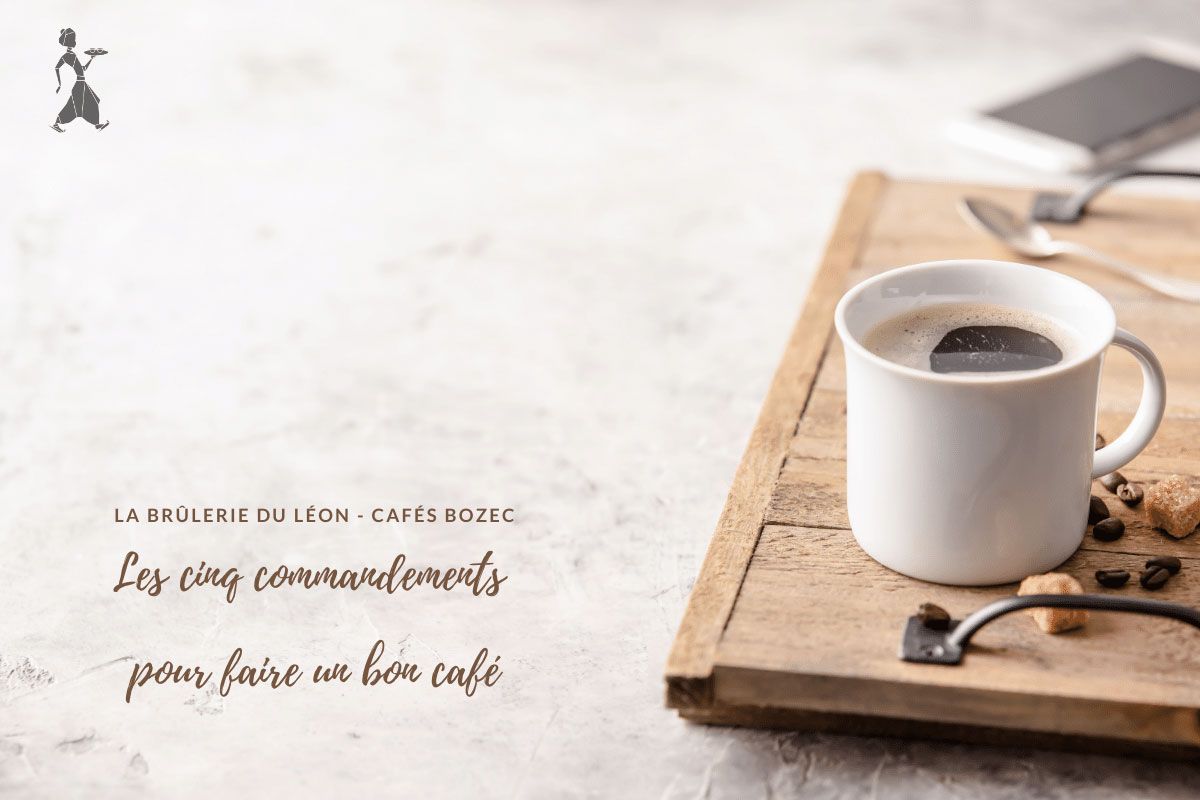 cinq commandements pour faire un bon café